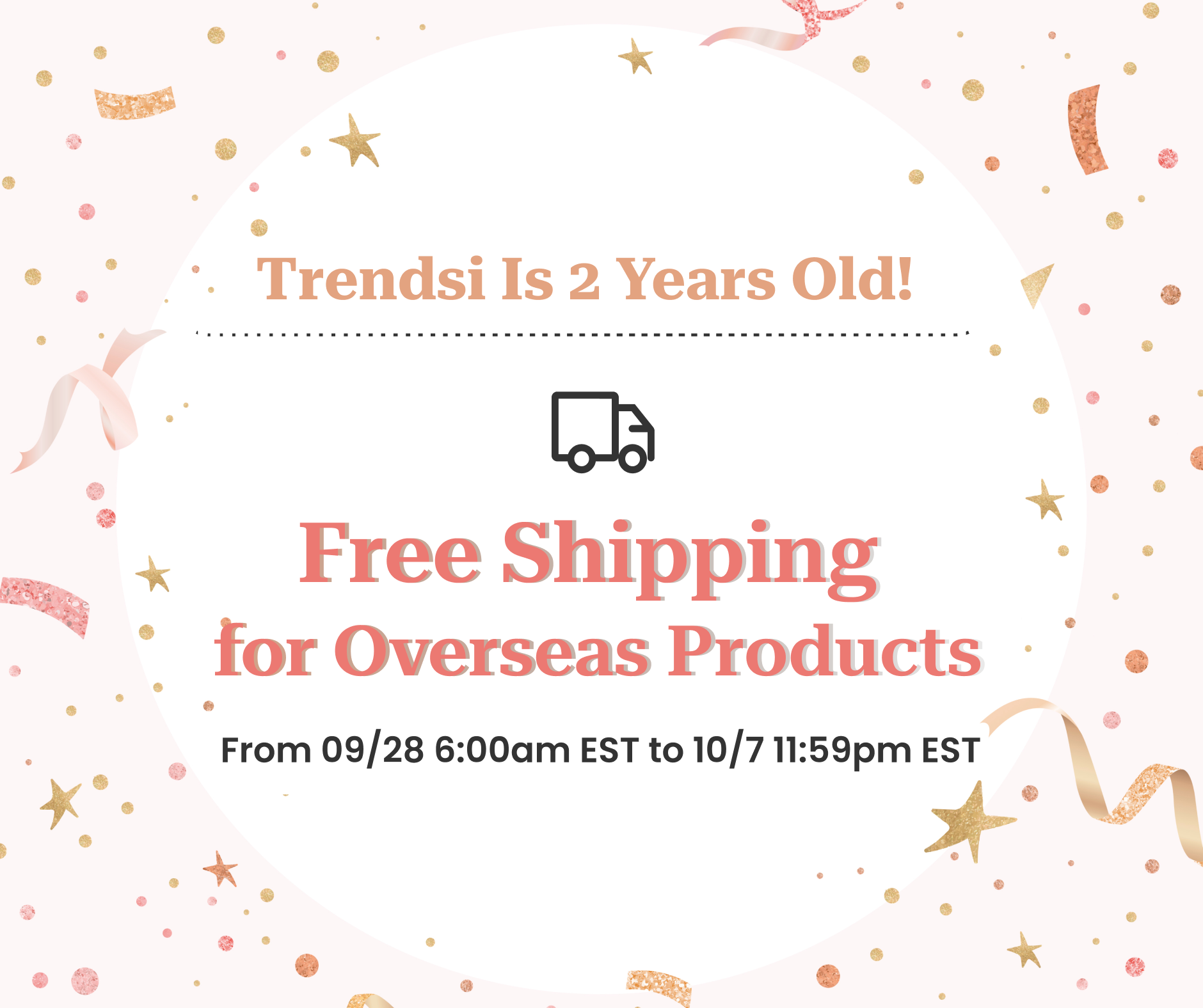 Trendsi Is 2 Years Old - Free Shipping – Trendsi Help Center